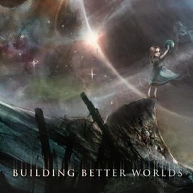 Building Better Worlds - 2014 • Álbum