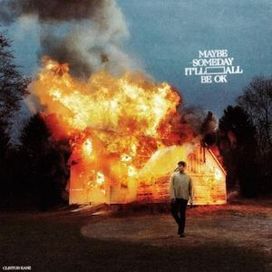 MAYBE SOMEDAY IT'LL ALL BE OK - 2022 • Álbum
