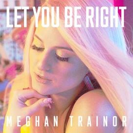 LET YOU BE RIGHT - 2018 • Sencillo/EP