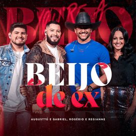 Beijo de Ex (part. Augustto &amp; Gabriel) - 2024 • Sencillo/EP