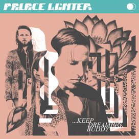 ...Keep Dreaming, Buddy - Palace Winter