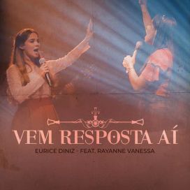 Vem Resposta Aí (part. Eurice Diniz) - 2019 • Single/EP