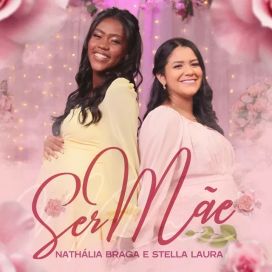 Ser Mãe (part. Nathália Braga) - 2022 • Sencillo/EP
