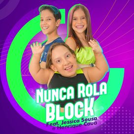 Nunca Rola Block (part. Jéssica Sousa e Henrique Cauã) - 2023 • Sencillo/EP