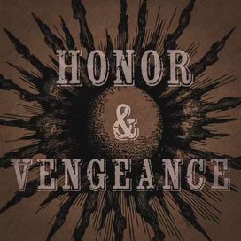 Honor &amp; Vengeance - 2023 • Álbum