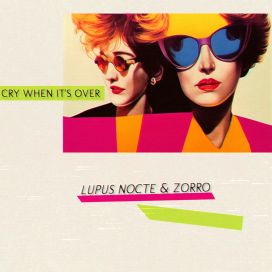 Cry When It's Over (feat. Zorro) - 2023 • Sencillo/EP