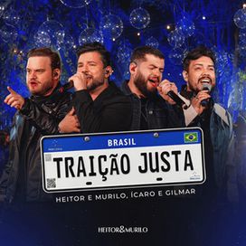 Traição Justa (Ao Vivo) (part. Heitor &amp; Murilo) - 2026 • Single/EP
