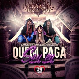 Quem Paga Sou Eu (part. Dayanne Bezerra e Daniele Bezerra) - 2021 • Sencillo/EP