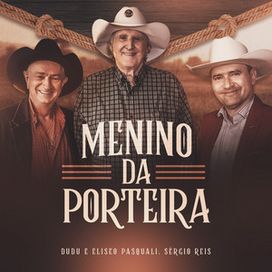Menino da Porteira (part. Dudu e Eliseo Pasquali) - 2024 • Single/EP