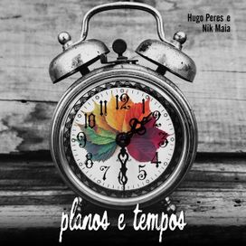 Planos e Tempos (part. Nik Maia) - 2019 • Sencillo/EP