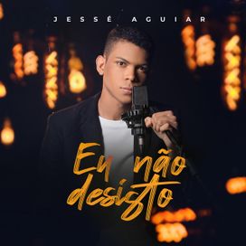 Eu Não Desisto - 2021 • Single/EP
