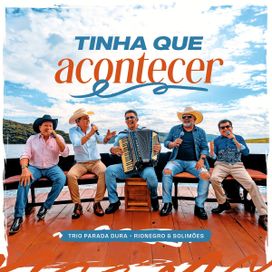 Tinha Que Acontecer (Ao Vivo) (part. Rionegro &amp; Solimões) - 2024 • Single/EP