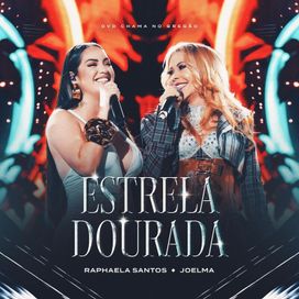 Estrela Dourada (part. Raphaela Santos) - 2025 • Single/EP