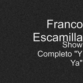 Show Completo "Y Ya" - 2018 • Álbum