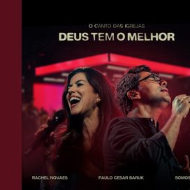 Deus Tem o Melhor (part. Rachel Novaes, Paulo César Baruk e Somos OCDI) - 2026 • Single/EP