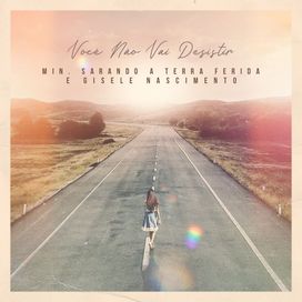 Você Não Vai Desistir (part. Gisele Nascimento) - 2025 • Single/EP