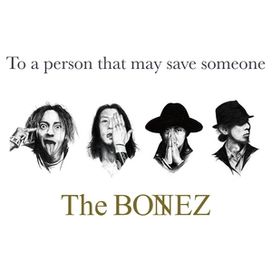 To A Person That May Save Someone - The Bonez
