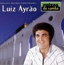 Raízes do Samba: Luiz Ayrão - 1999 • Álbum