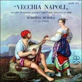 Vecchia Napoli - Raccolta Di Canzoni Popolari Napoletane Anteriori Al 1900 - 1957 • Álbum