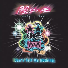 Can't Tell Me Nothing - 2007 • Single/EP