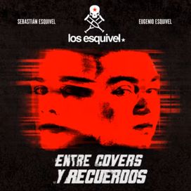 Entre Covers y Recuerdos - Los Esquivel
