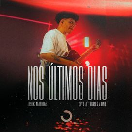 Nos Últimos Dias (Live At Igreja One SP) - 2023 • Álbum