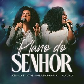 Plano do Senhor (part. Kemilly Santos) - 2024 • Sencillo/EP