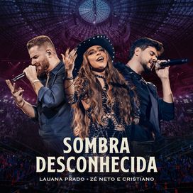 Sombra Desconhecida (part. Zé Neto &amp; Cristiano) (Ao Vivo) - 2024 • Single/EP