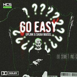 Go Easy (feat. UPLINK) - 2022 • Sencillo/EP