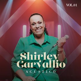 Shirley Carvalho - Acústico Vol. 1 - 2023 • Álbum