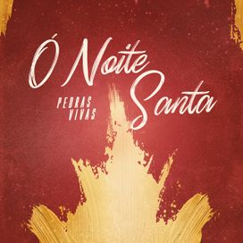 Ó Noite Santa - 2020 • Single/EP
