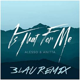 Is That For Me (3LAU Remix) - 2017 • Sencillo/EP