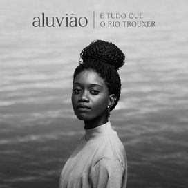 Aluvião: E Tudo Que O Rio Trouxer - 2022 • Álbum