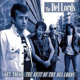 Get Tough: The Best Of The Del-Lords - 1999 • Recopilación