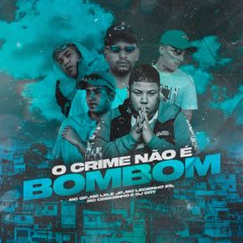 O Crime Não é Bombom (part MC GP, MC Leozinho ZS e MC Lele JP) - 2020 • Single/EP