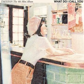 What Do I Call You - The 4th Mini Album - 2020 • Sencillo/EP