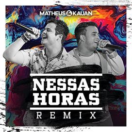 Nessas Horas (Matheus Aleixo e Lucas Santos Remix) - 2017 • Sencillo/EP