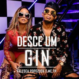 Desce Um Gin (part. MC TH) - 2018 • Sencillo/EP