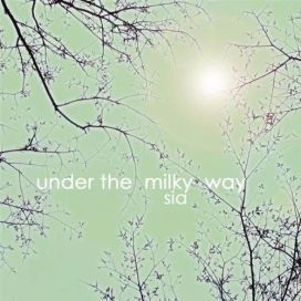 Under the Milky Way - 2010 • Single/EP