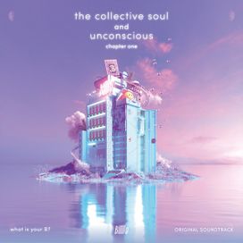  the collective soul and unconscious: chapter one Original Soundtrack from "what is your B?" - 2022 • Álbum