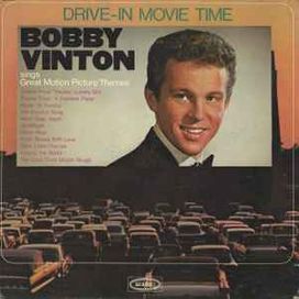 Drive-in Movie Time: Bobby Vinton Sings Great Motion Picture Themes - 1965 • Álbum