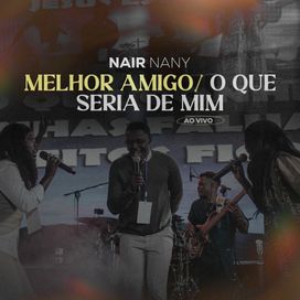 Melhor Amigo / O Que Seria de Mim (part. Dimy Francisco e Eunice Zumbuca) - 2025 • Single/EP
