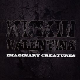 IMAGINARY CREATURES - Kickin' Valentina