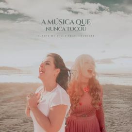 A Música Que Nunca Tocou (part. Lauriete) - 2020 • Single/EP