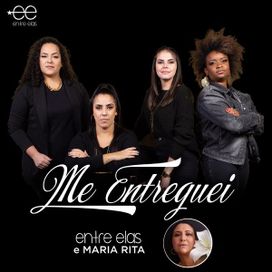 Me Entreguei (part. Grupo Entre Elas) - 2021 • Recopilación