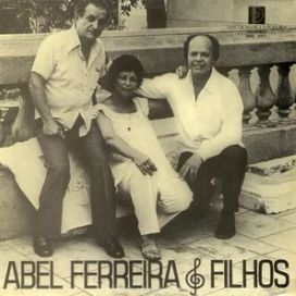 Abel Ferreira &amp; Filhos - 1977 • Álbum