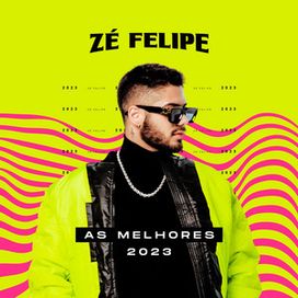 Zé Felipe - As Melhores 2023 - 2023 • Coletânea