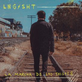 La Marcha de Los Tristes - 2019 • Sencillo/EP