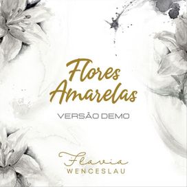 Flores Amarelas (Versão Demo) - 2021 • Single/EP
