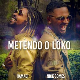 Metendo o Loko (part. Nick Gomes) - 2019 • Sencillo/EP